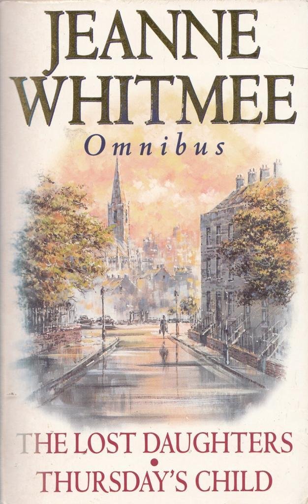 Jeanne Whitmee Omnibus: Thursday's Child / The Lost Daughters Contemporary literature