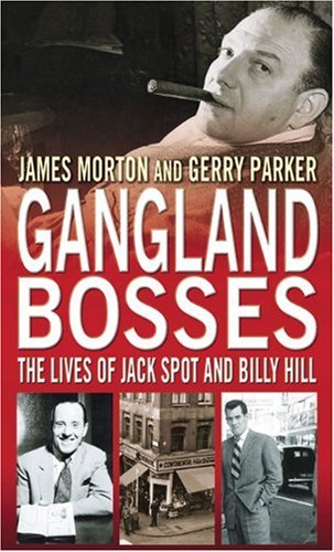 Gangland Bosses: The Lives of Jack Spot And Billy Hill Politics & Society