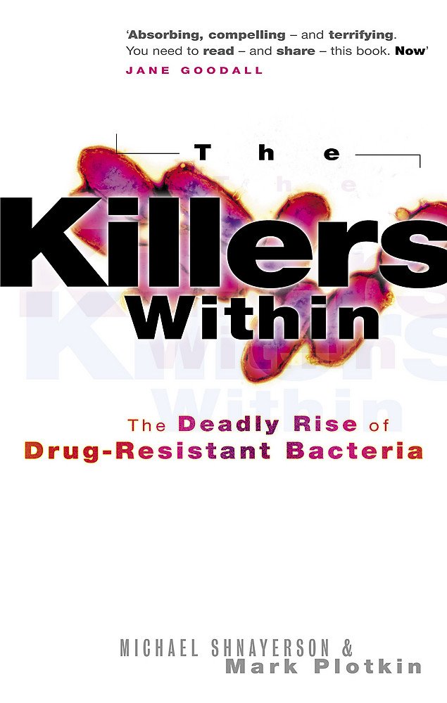 The Killers within: The Deadly Rise of Drug-resistant Bacteria book