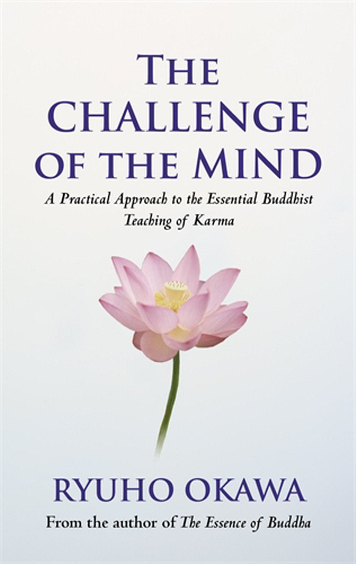 The Challenge of the Mind: A Practical Approach to the Essential Buddhist Teachings of Karma Religion & Esotericism