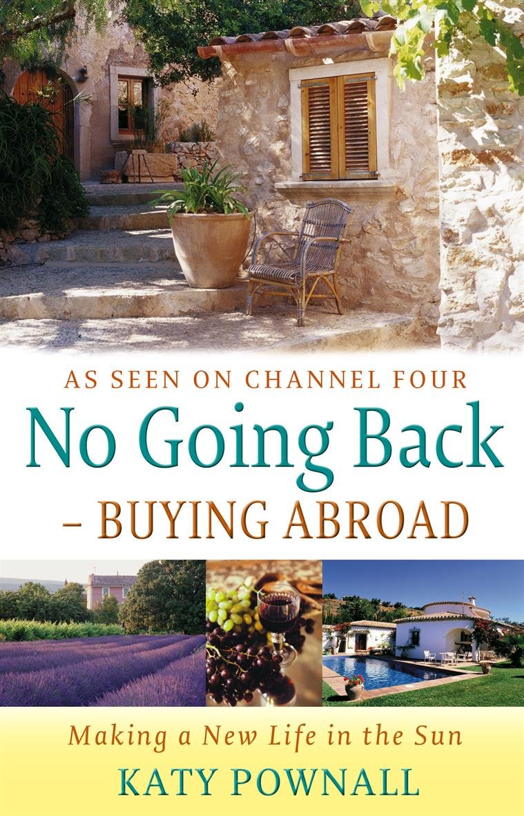No Going Back: Buying Abroad: Making a New Life in the Sun Business, Finance & Career