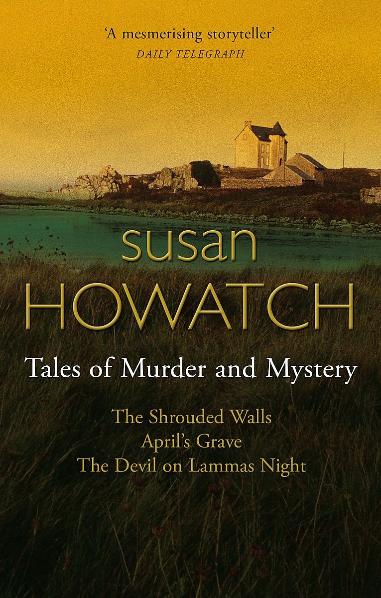 Tales of Murder and Mystery: The Shrouded Walls, April's Grave and the Devil on Lammas Night Essays & Short Stories
