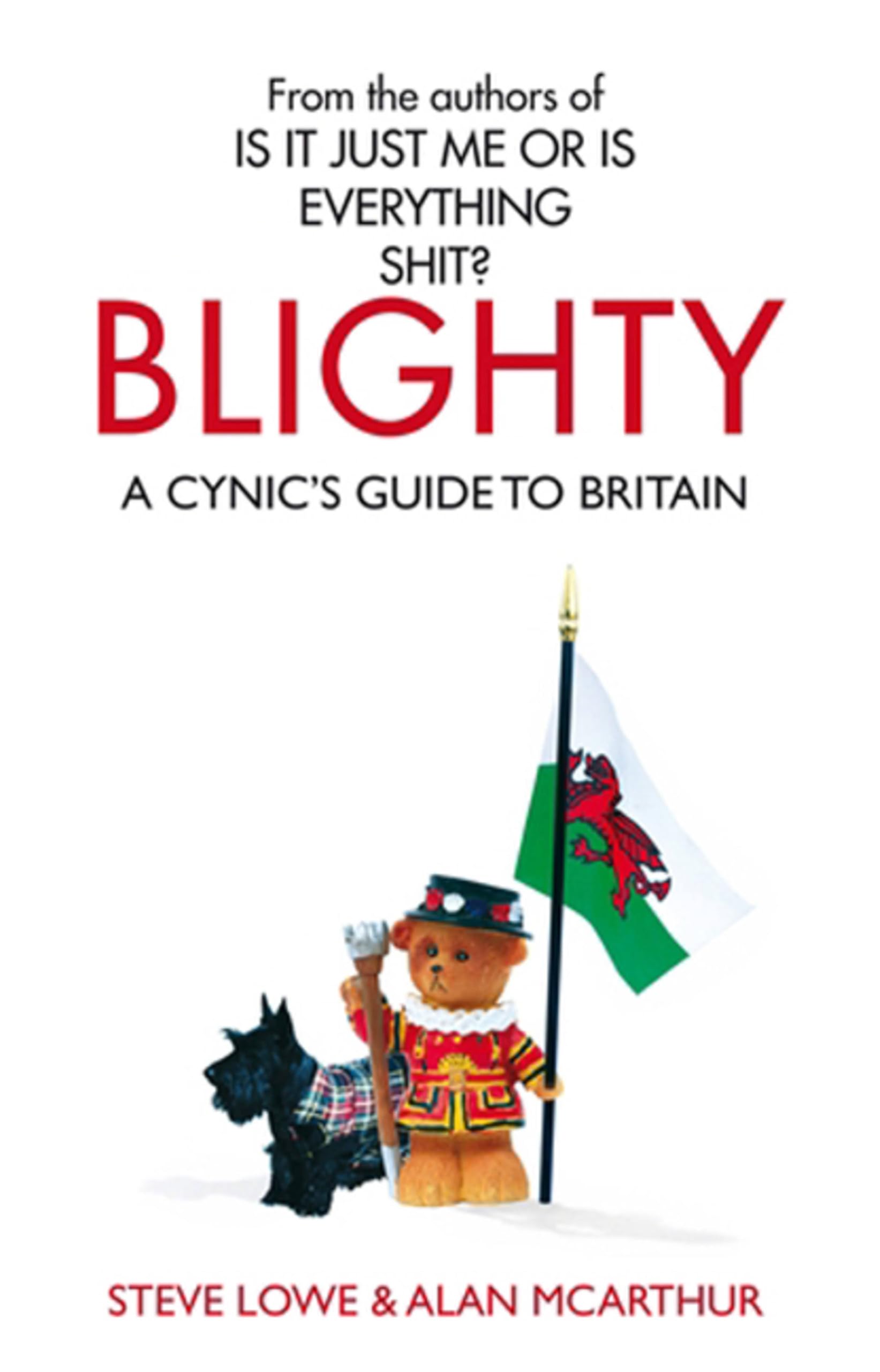 Blighty: A Cynic's Guide to Britain. The Quest for Britishness, Britain, Britons, Britishness and The British Law