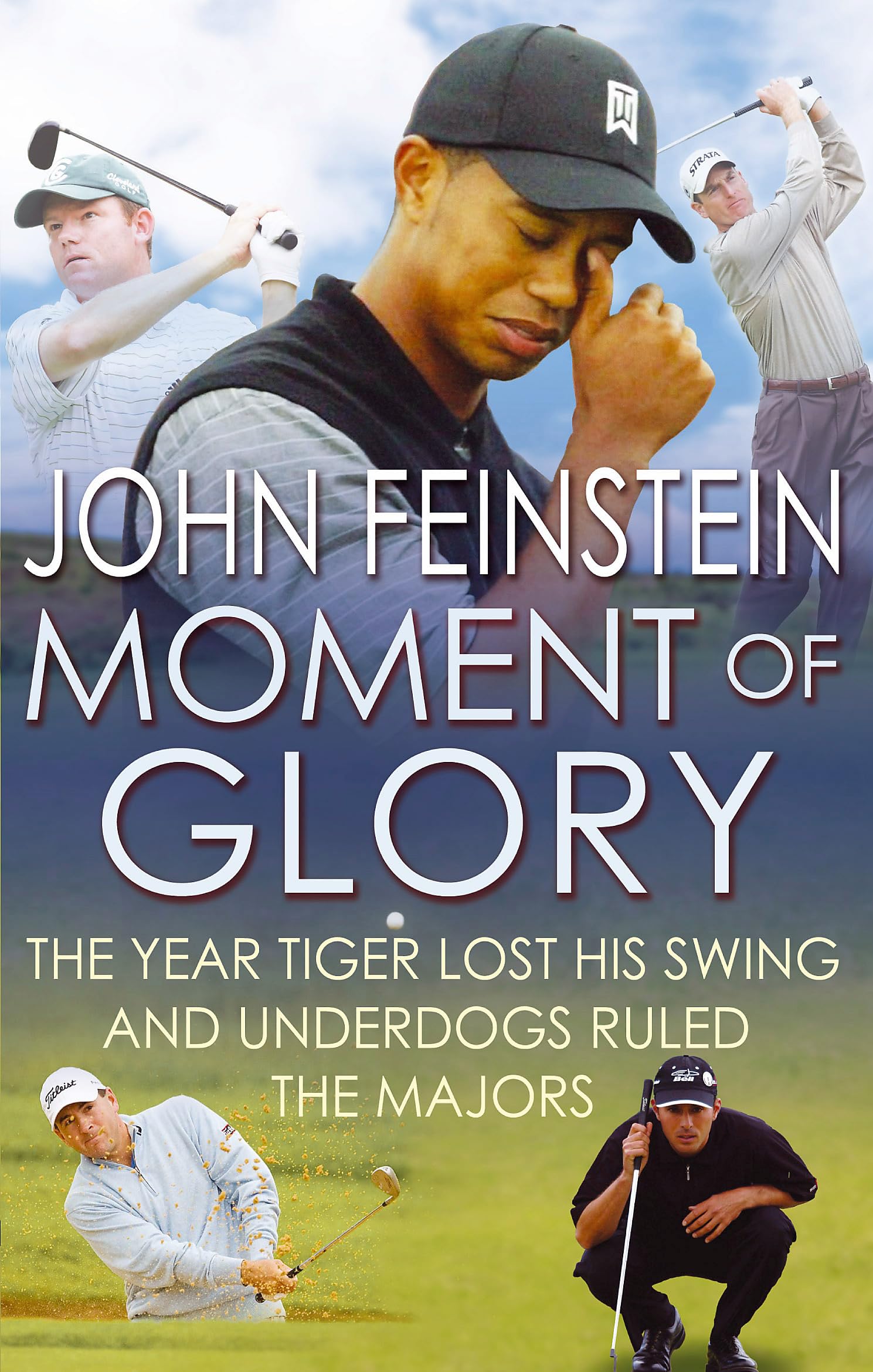 Moment Of Glory: The Year Tiger Lost His Swing and Underdogs Ruled the Majors Memories