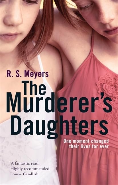 Murderer's Daughters: One moment changed their lives for ever Contemporary literature