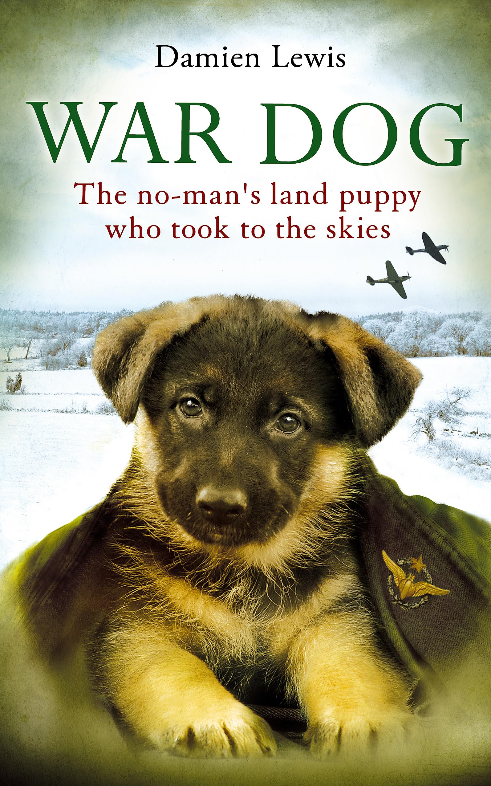 War Dog: The no-man's-land puppy who took to the skies Action & Adventure