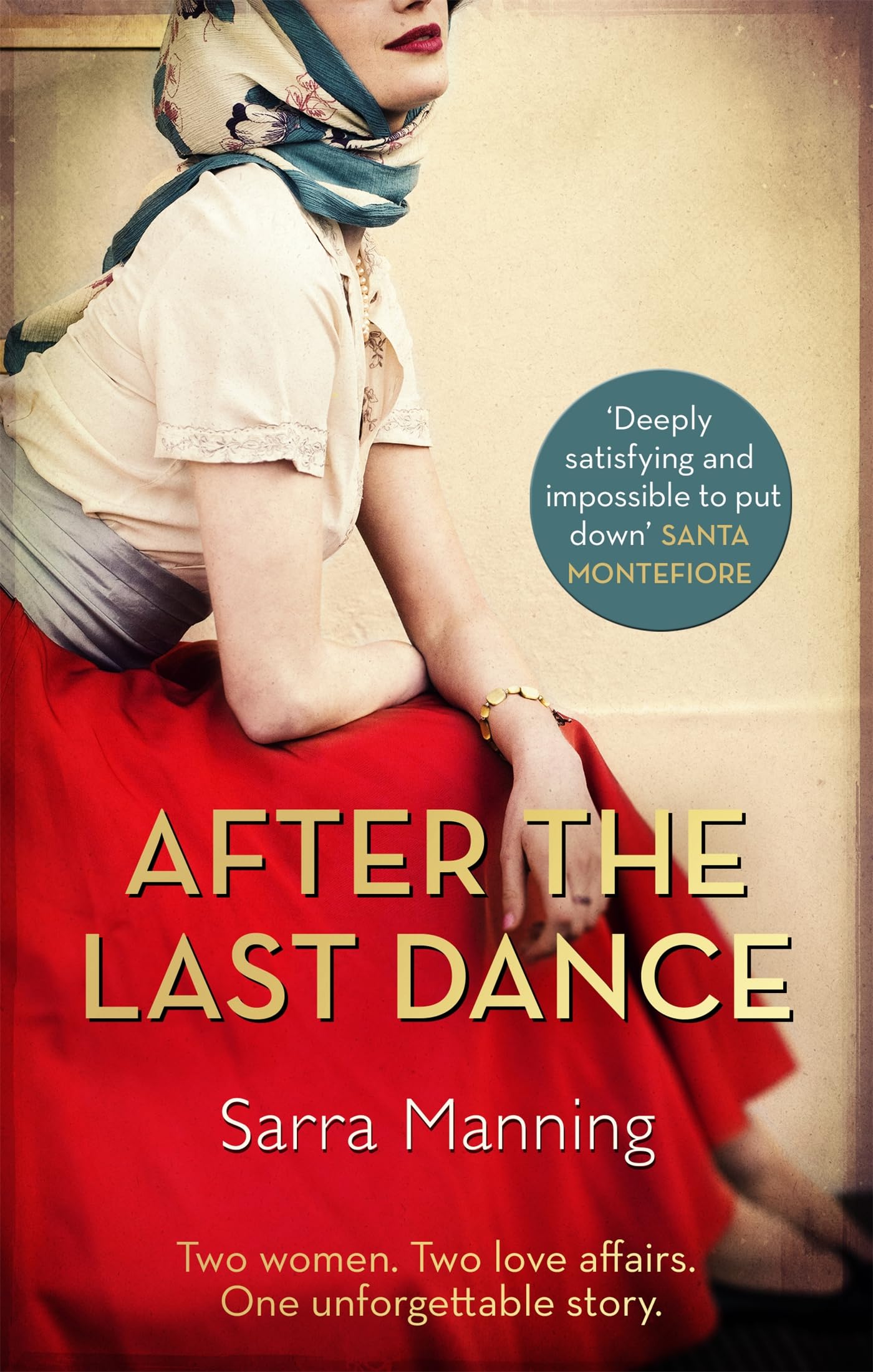 After the Last Dance: Two women. Two love affairs. One unforgettable story Contemporary literature