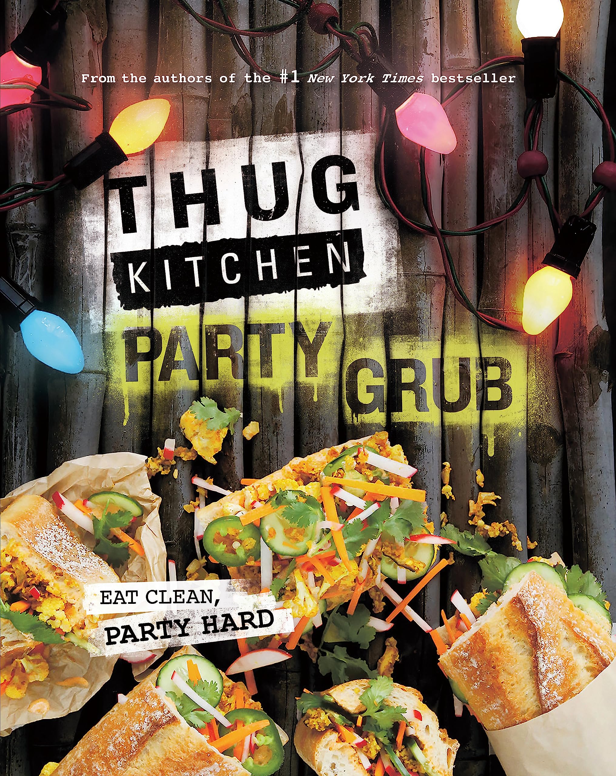 Thug Kitchen: Thug Kitchen Party Grub Leisure, Home & Garden Books