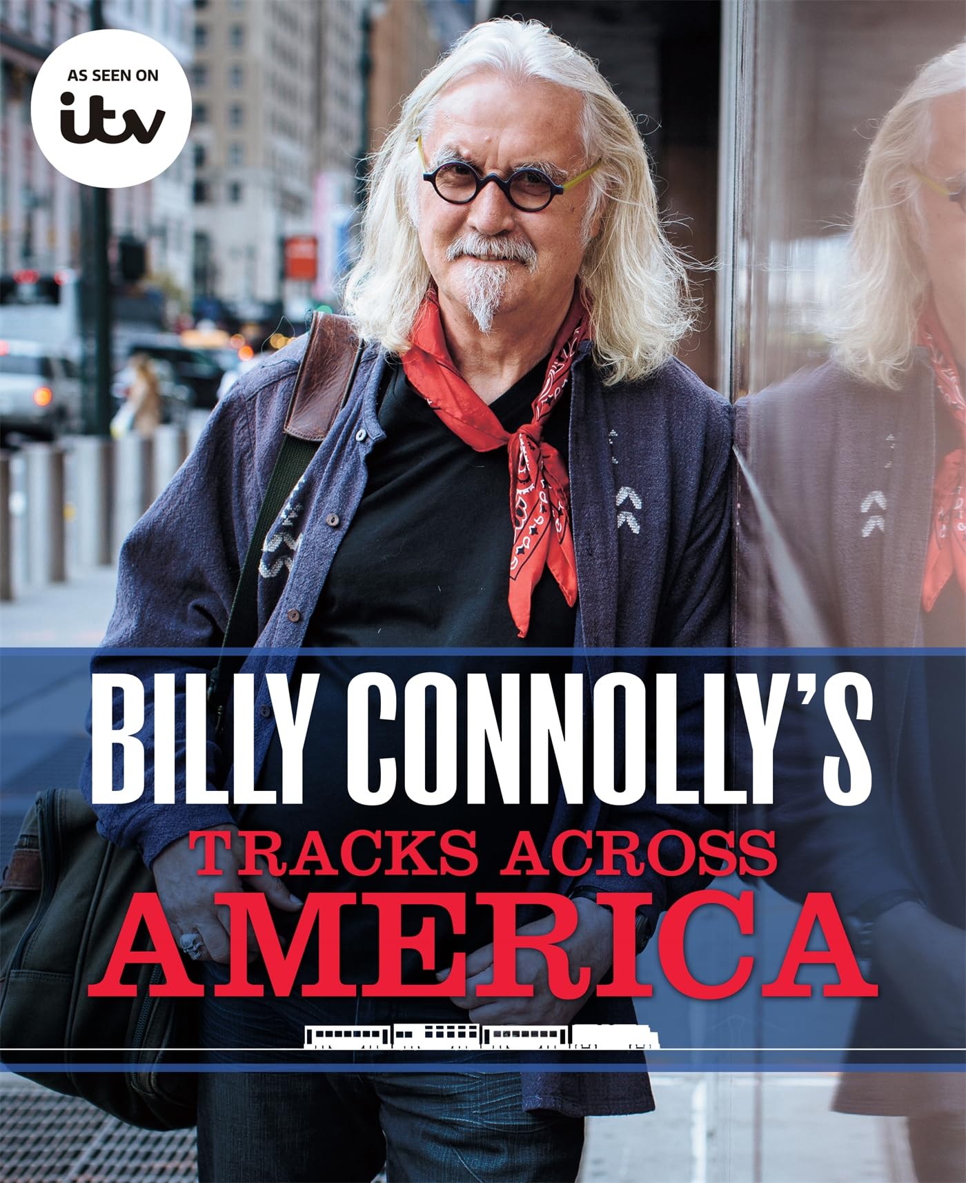 Billy Connolly's Tracks Across America: The travel memoir from bestselling author and the nation's favourite comedian Billy Connolly Film, Art & Culture