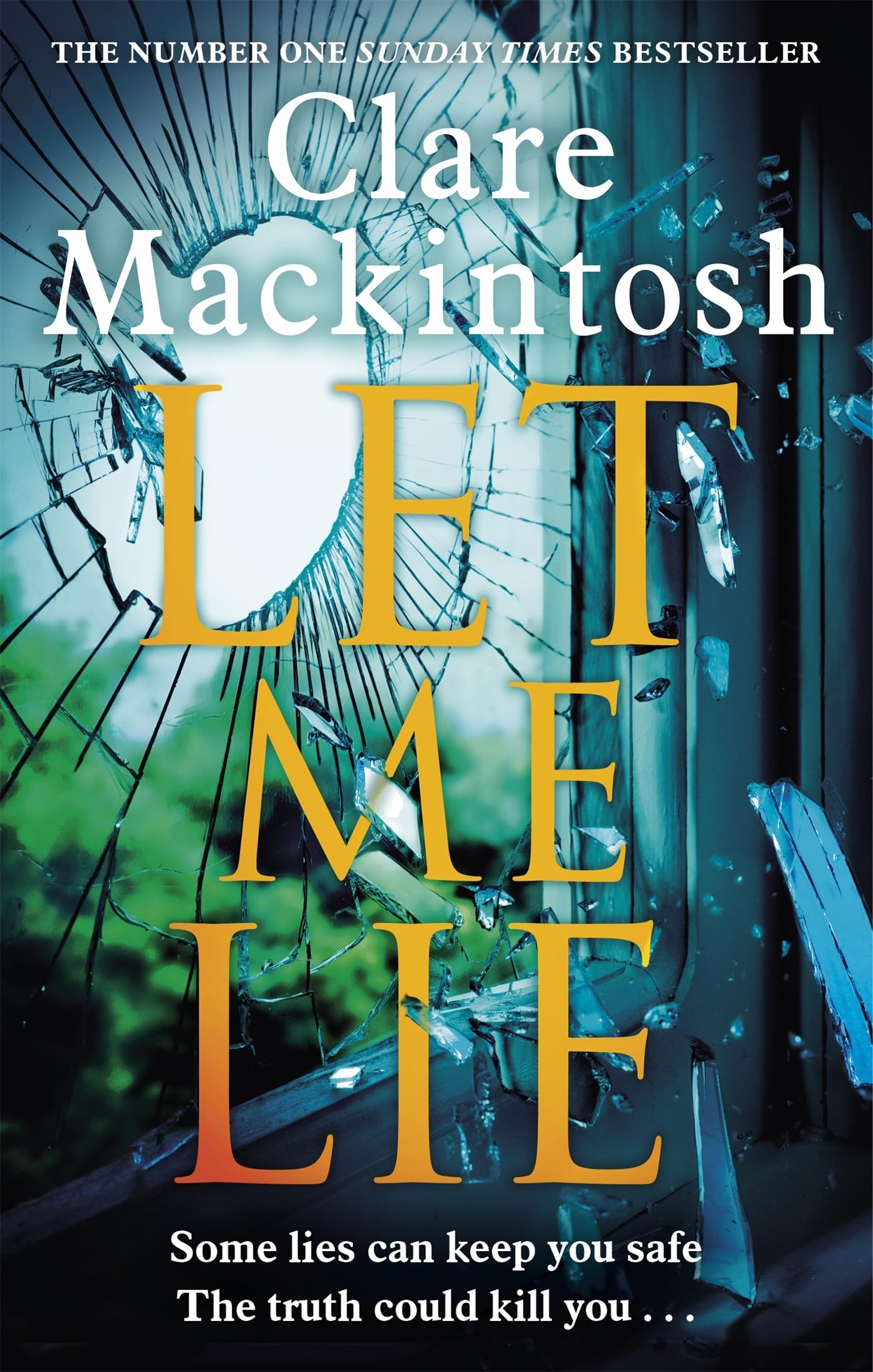 Let Me Lie: The Number One Sunday Times Bestseller Action & Adventure