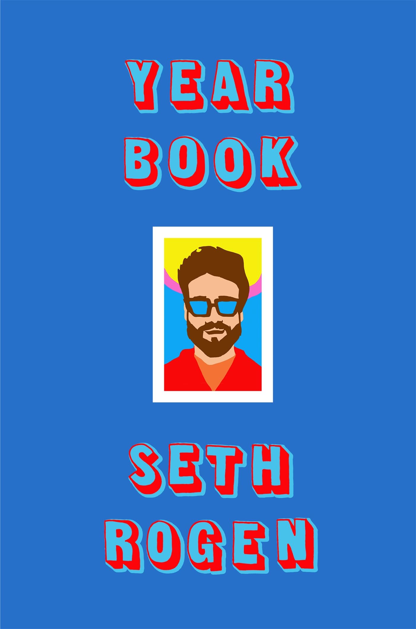 Yearbook: A hilarious collection of true stories from the writer of Superbad Contemporary literature