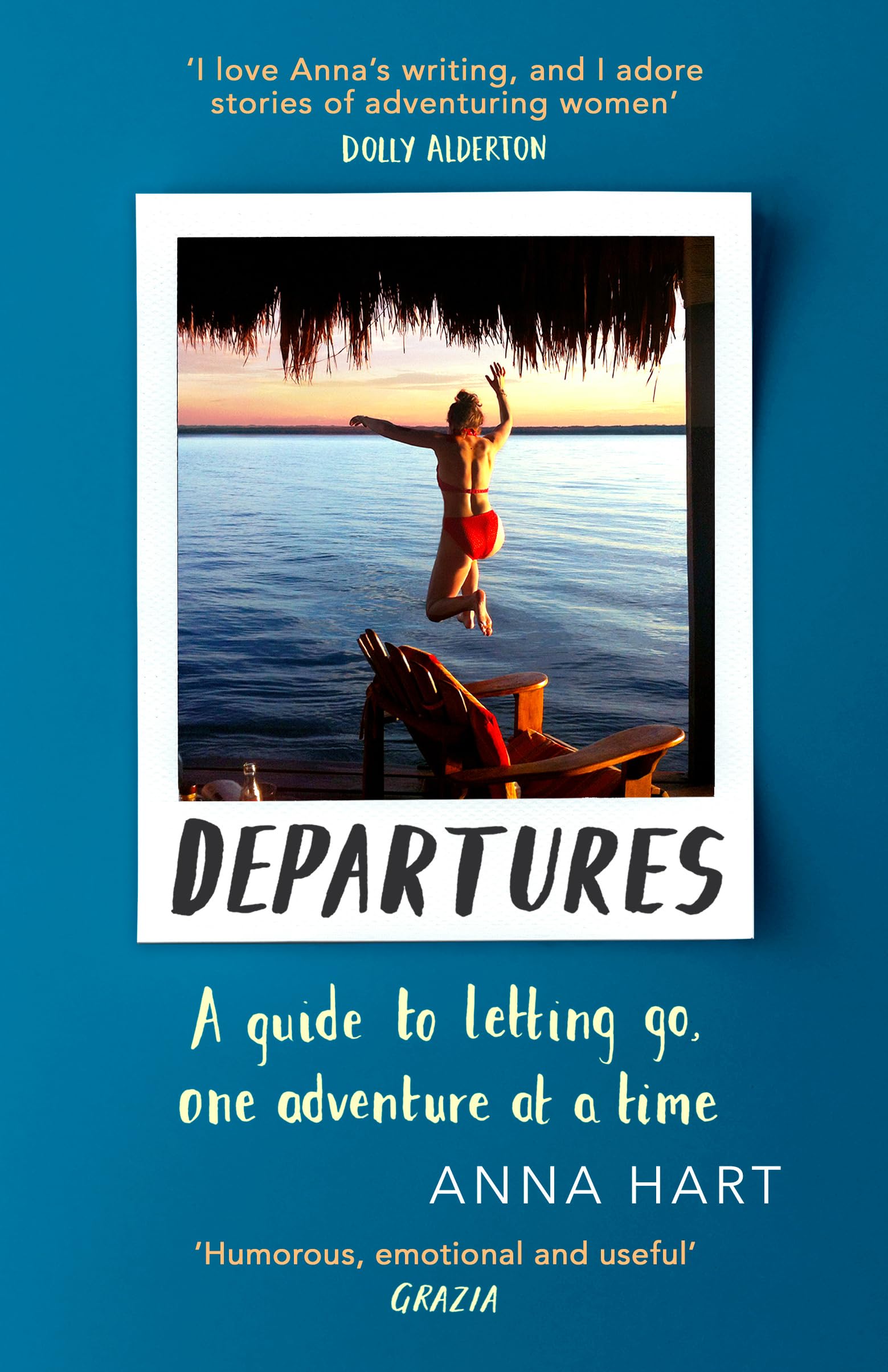 Departures: A Guide to Letting Go, One Adventure at a Time Art & Literature