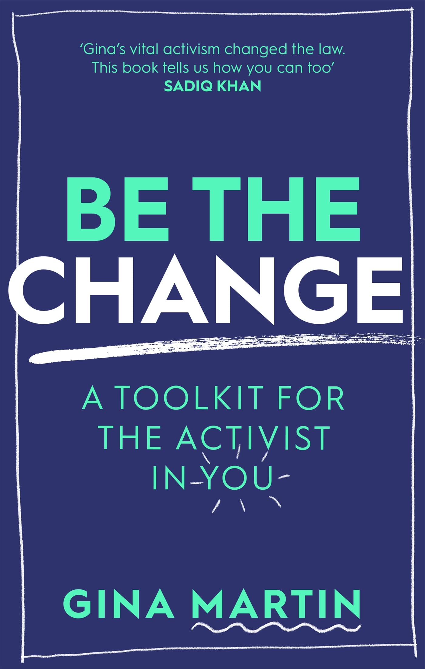 Be The Change: A Toolkit for the Activist in You Social Sciences