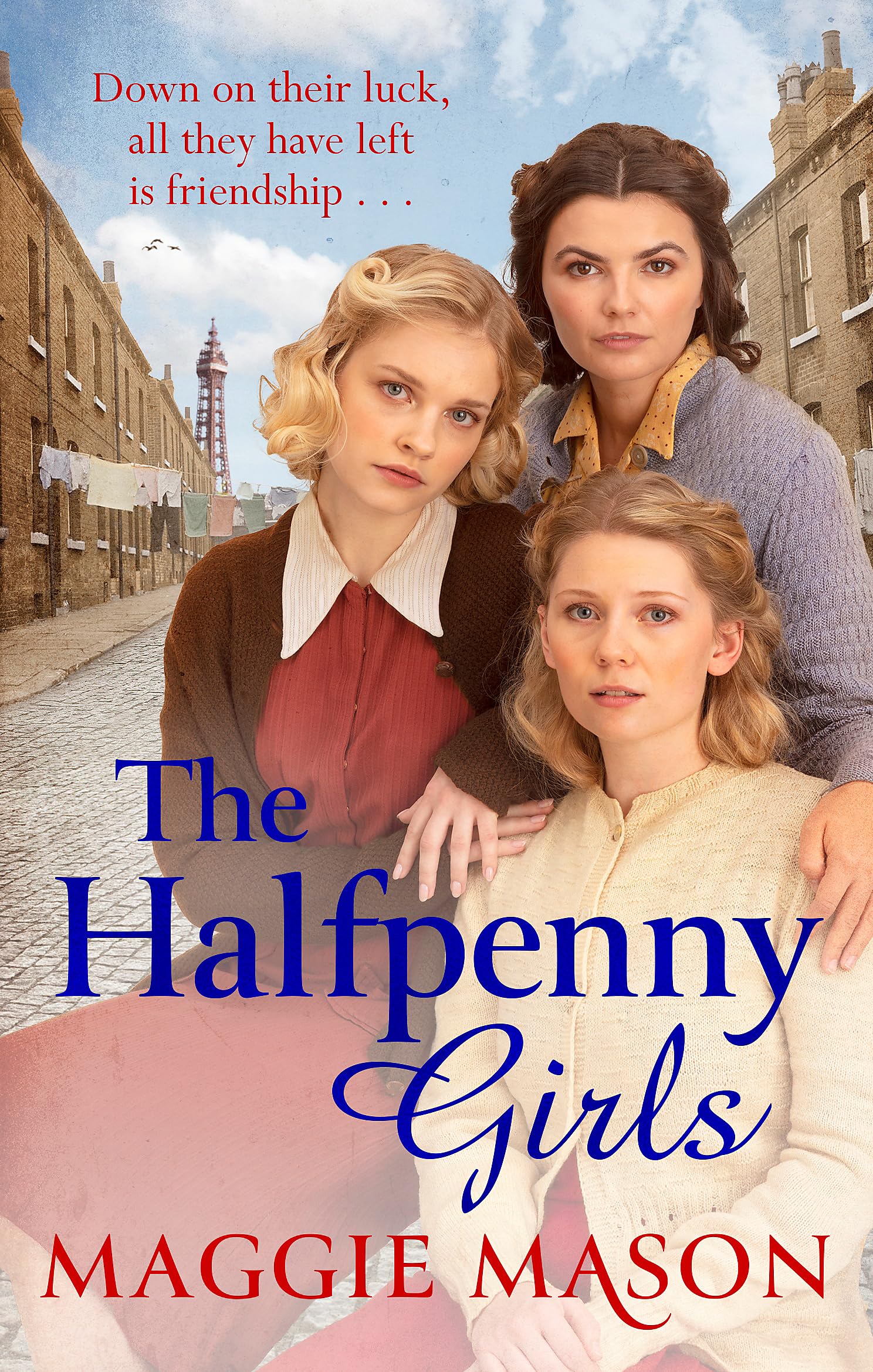 The Halfpenny Girls: A heart-breaking and nostalgic wartime family saga Historical Fiction