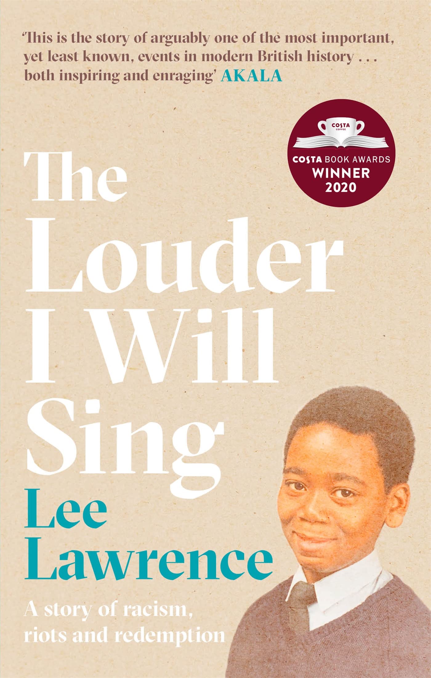 The Louder I Will Sing: A story of racism, riots and redemption: Winner of the 2020 Costa Biography Award Books