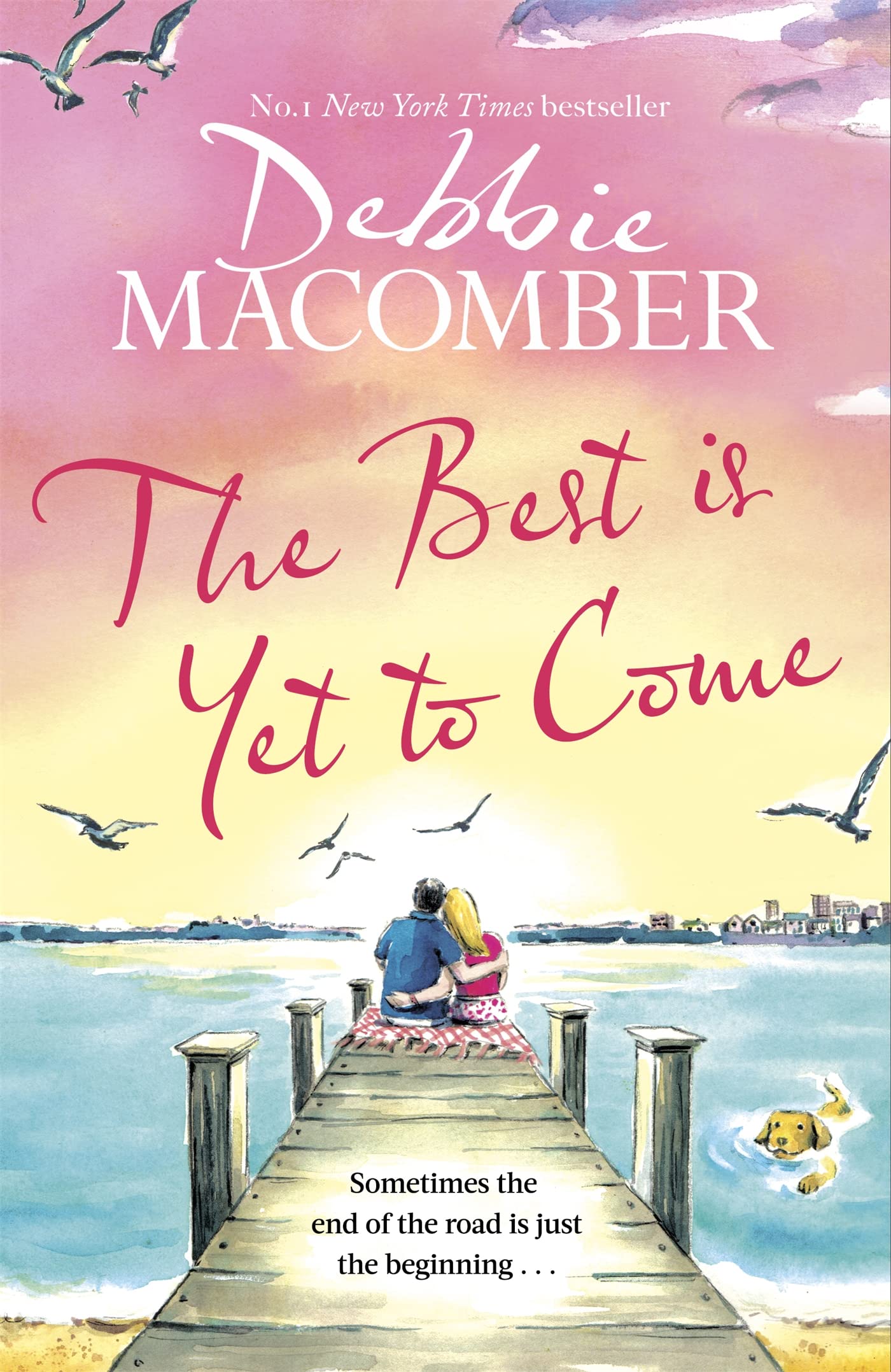 The Best Is Yet to Come: The heart-warming new novel from the New York Times #1 bestseller Contemporary literature