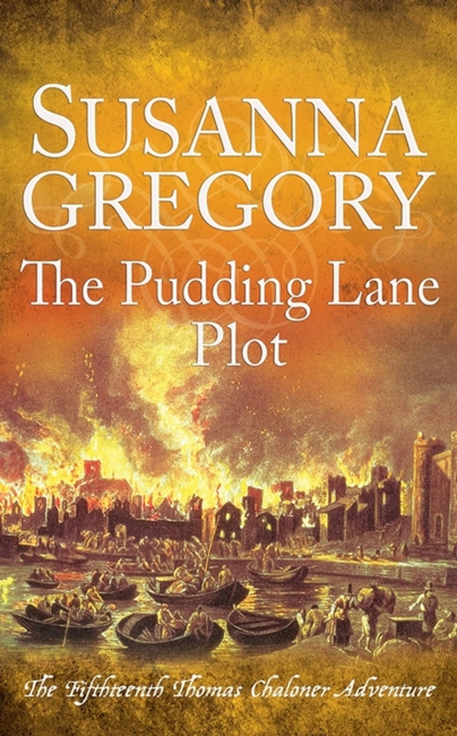 The Pudding Lane Plot: The Fifteenth Thomas Chaloner Adventure (Adventures of Thomas Chaloner) Historical Fiction