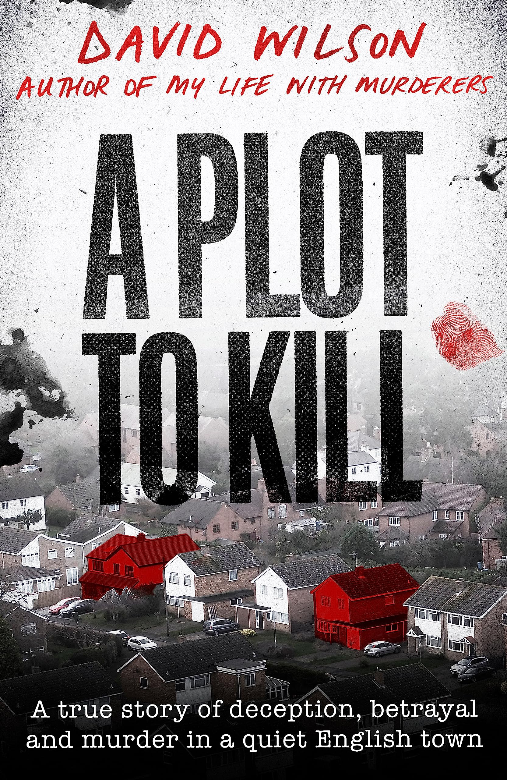 A Plot to Kill: The notorious killing of Peter Farquhar, a story of deception and betrayal that shocked a quiet English town Death & Mourning