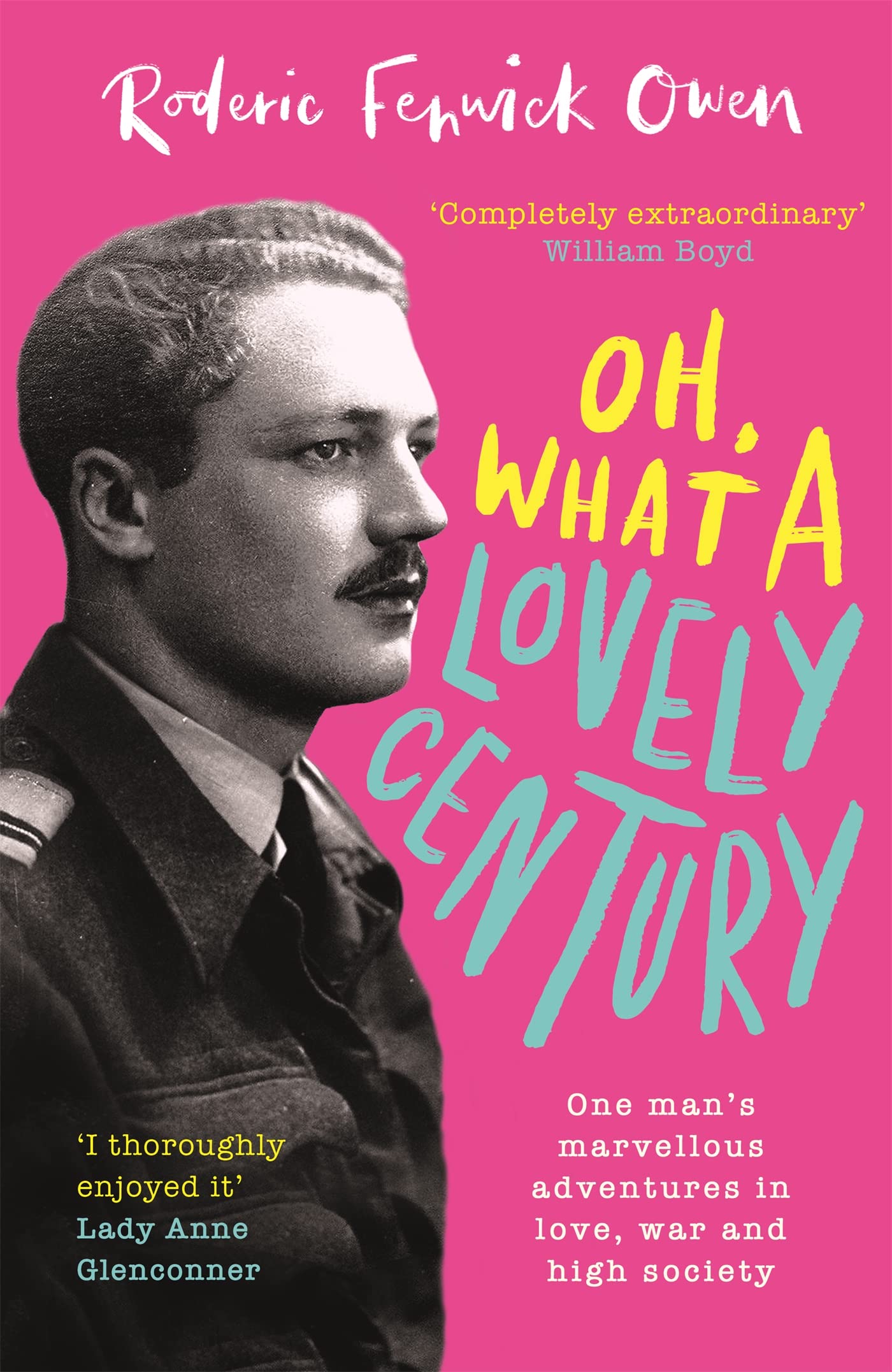 Oh, What a Lovely Century: One man's marvellous adventures in love, World War Two, and high society Books
