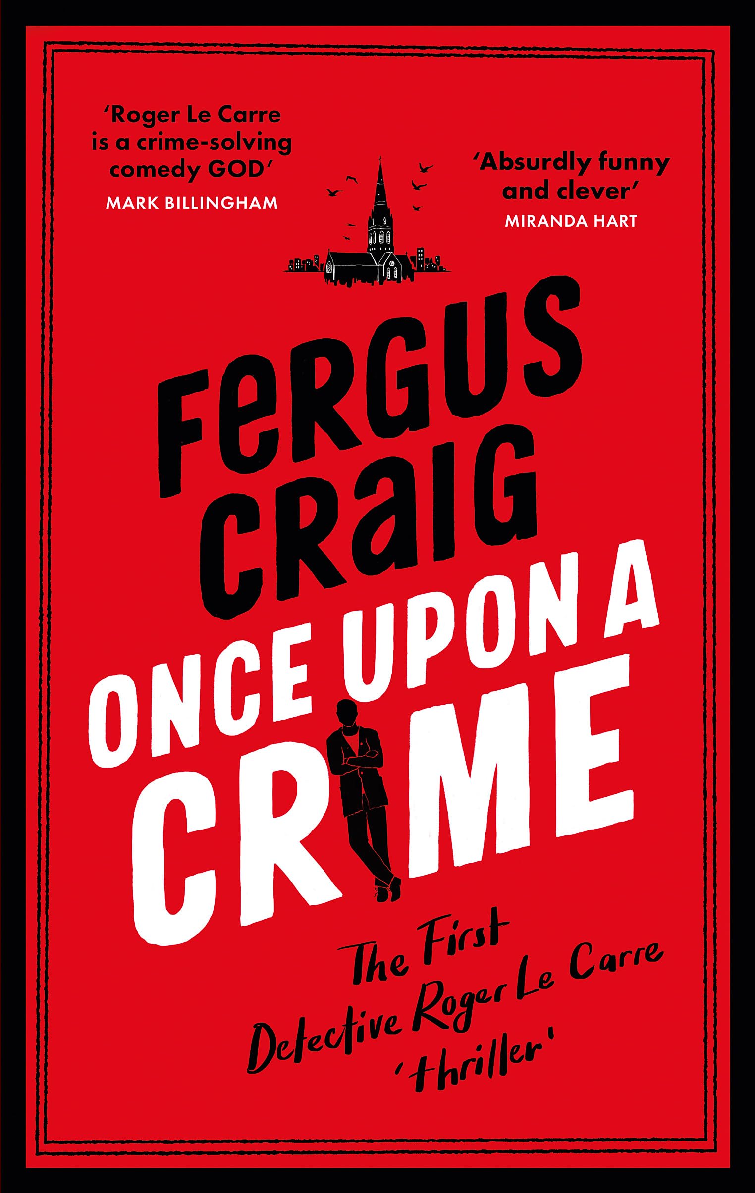 Once Upon a Crime: The hilarious Detective Roger LeCarre parody 'thriller' Humour & Satire
