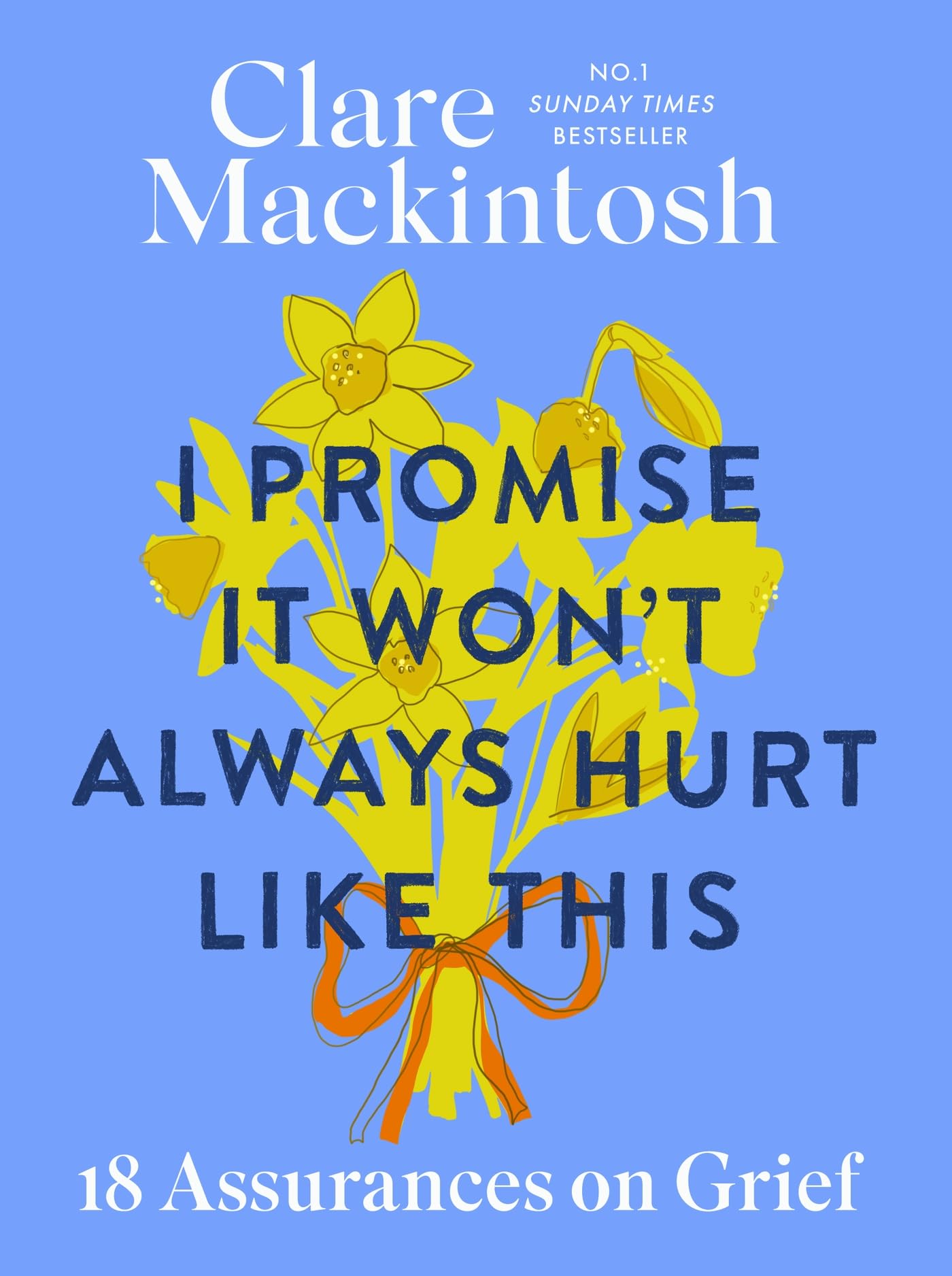 I Promise It Won't Always Hurt Like This: 18 Assurances on Grief Death & Mourning