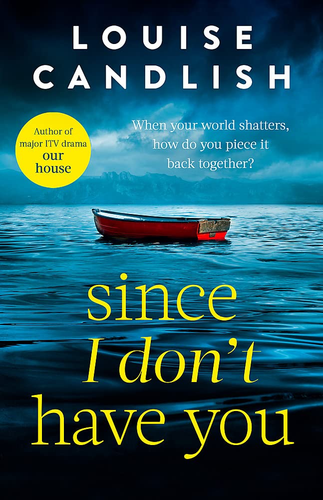 Since I Don't Have You: The gripping, emotional novel from the Sunday Times bestselling author of Our House Contemporary literature Books