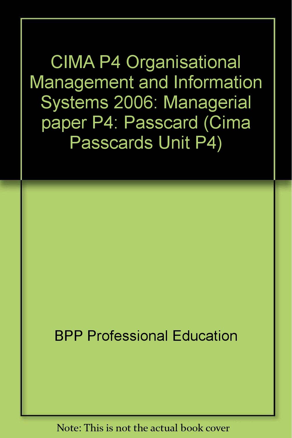 CIMA P4 Organisational Management and Information Systems 2006: Managerial paper P4: Passcard (CIMA P4 Organisational Management and Information Systems: Passcard) Business, Finance & Career