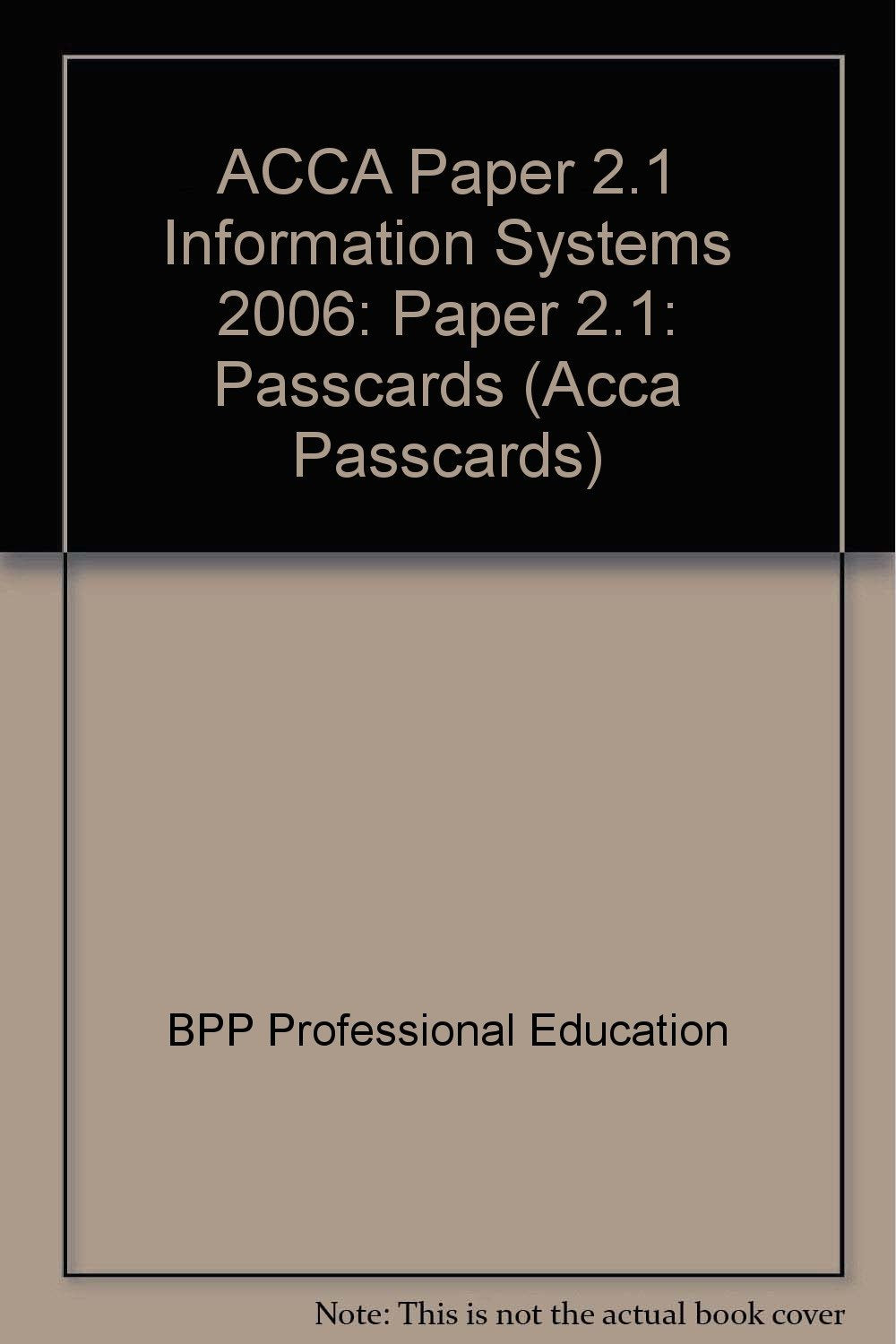 ACCA Paper 2.1 Information Systems 2006: Paper 2.1: Passcards book