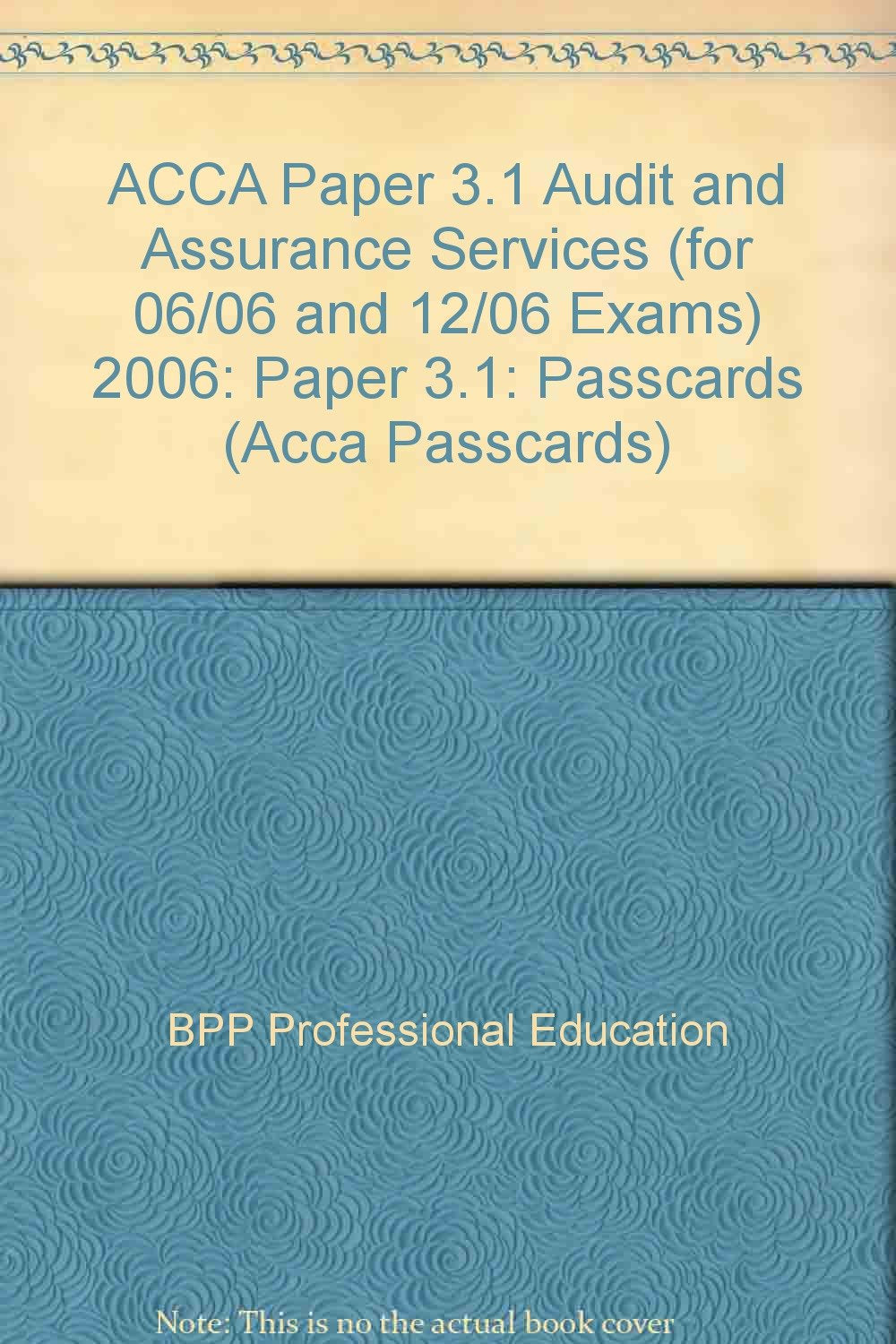 ACCA Paper 3.1 Audit and Assurance Services (for 06/06 and 12/06 Exams) 2006: Paper 3.1: Passcards (ACCA Paper 3.1 Audit and Assurance Services (for 06/06 and 12/06 Exams): Passcards) Business, Finance & Career