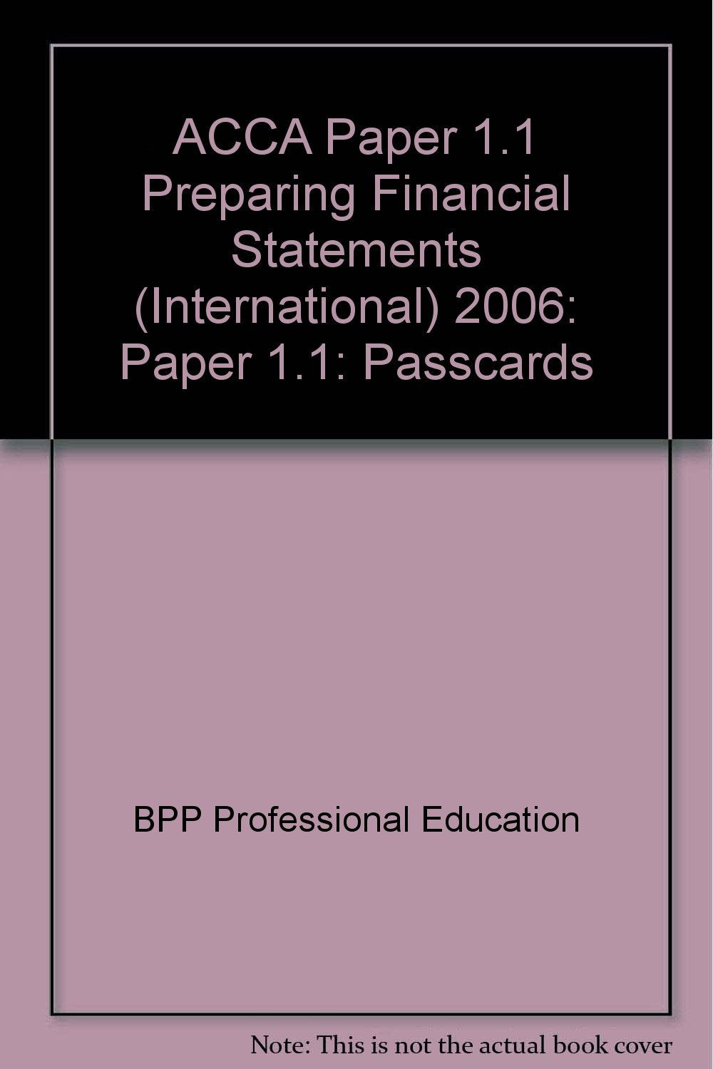 ACCA Paper 1.1 Preparing Financial Statements (International) 2006: Paper 1.1: Passcards (ACCA Paper 1.1 Preparing Financial Statements (International): Passcards) Books