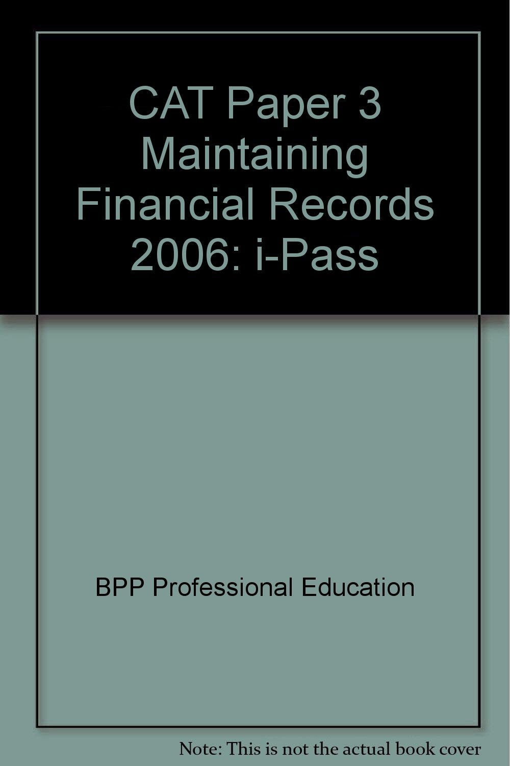CAT Paper 3 Maintaining Financial Records 2006: i-Pass Business, Finance & Career