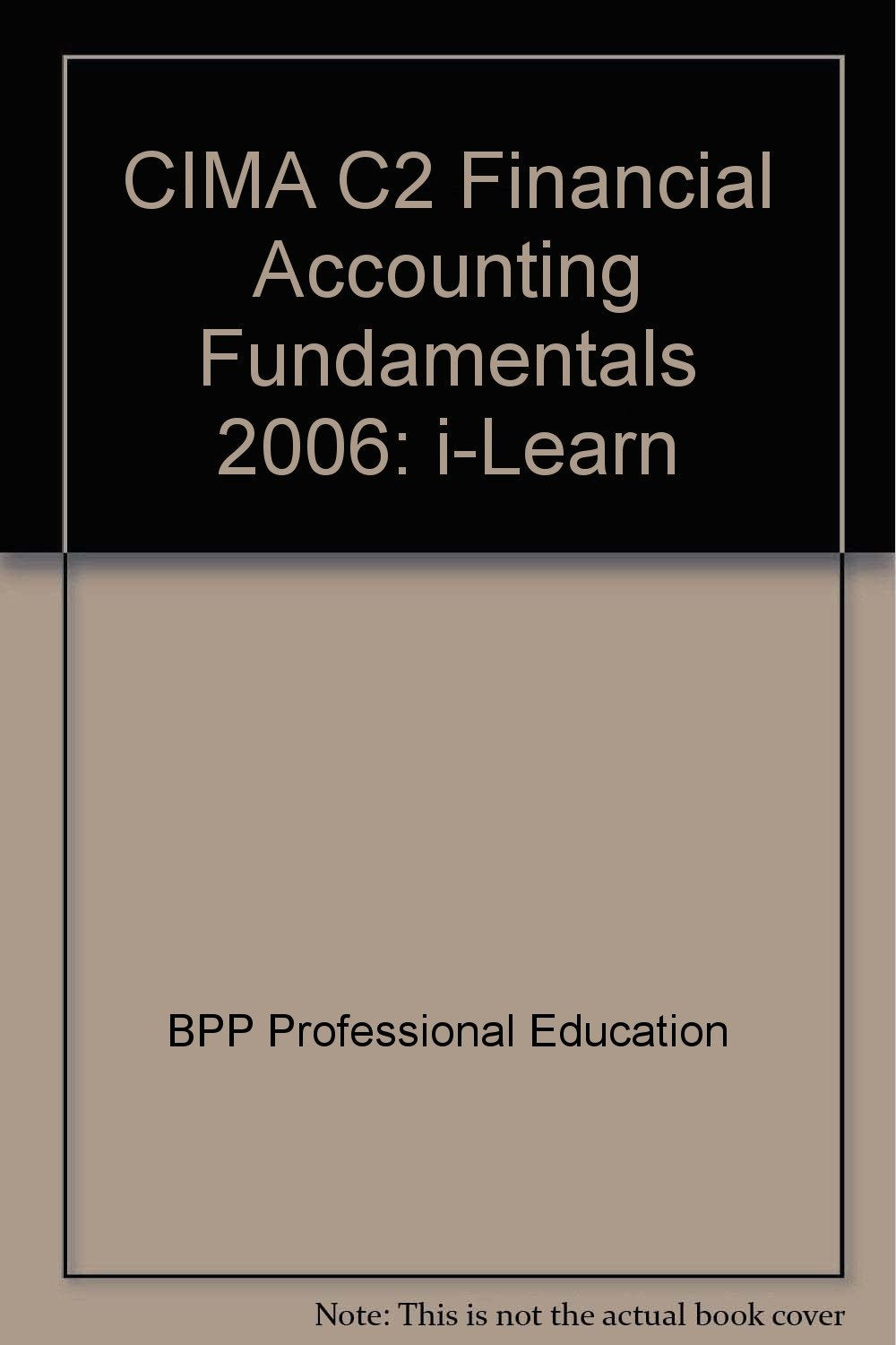 CIMA C2 Financial Accounting Fundamentals 2006: i-Learn (CIMA C2 Financial Accounting Fundamentals: i-Learn) Business, Finance & Career