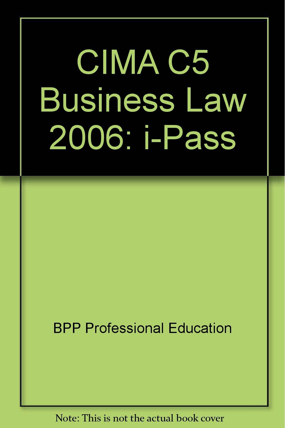 CIMA C5 Business Law 2006: i-Pass (CIMA C5 Business Law: i-Pass) Law