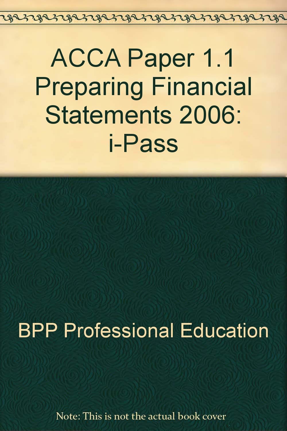 ACCA Paper 1.1 Preparing Financial Statements 2006: i-Pass (ACCA Paper 1.1 Preparing Financial Statements: i-Pass) Books