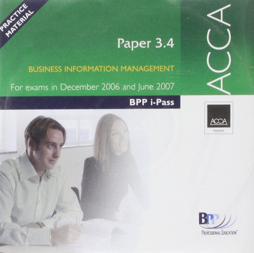 ACCA Paper 3.4 Business Information Management 2006: i-Pass (ACCA Paper 3.4 Business Information Management: i-Pass) Business, Finance & Career