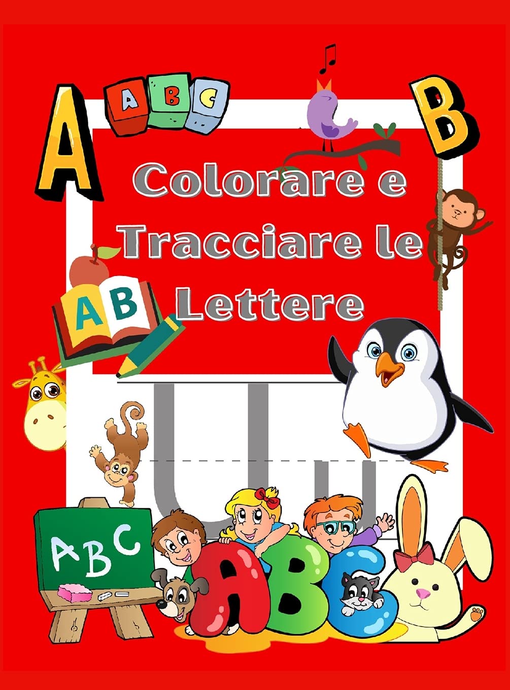 Colora e Ricalca le Lettere: Libro di Attività per Colorare e Imparare - Kindergarten e bambini 3-5 anni Non-fiction