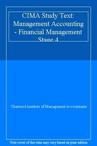 Management Accounting - Financial Management (Stage 4) (CIMA Study Text) Business, Finance & Career