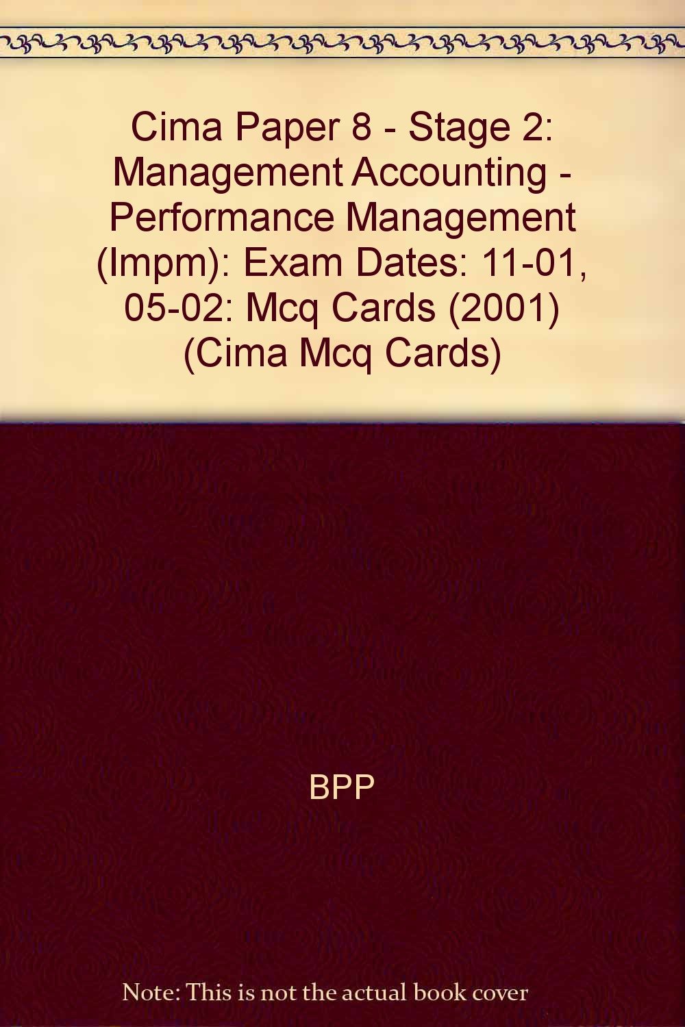 Mcq Cards (2001) (Cima Paper 8 - Stage 2: Management Accounting - Performance Management (Impm): Exam Dates: 11-01, 05-02) Business, Finance & Career