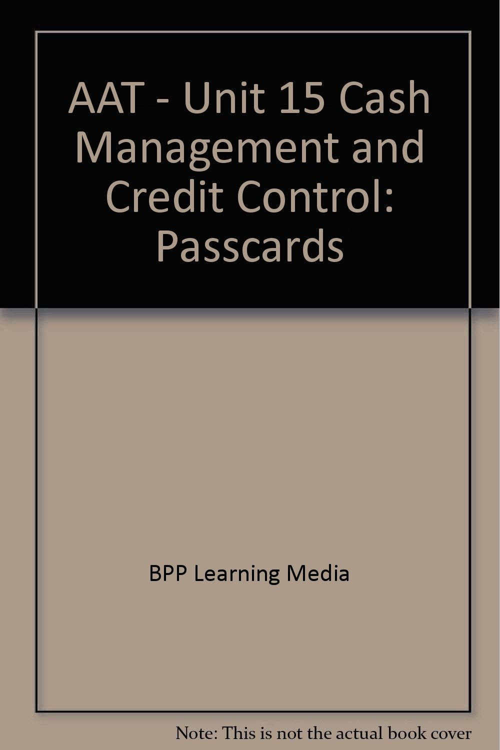 AAT - Unit 15 Cash Management and Credit Control: Passcards Business, Finance & Career