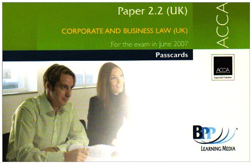 ACCA - 2.2 Corporate and Business Law 2007: Passcards (ACCA - 2.2 Corporate and Business Law: Passcards) Law