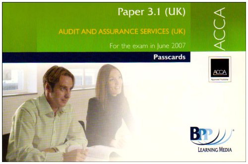 ACCA - 3.1 Audit and Assurance 2007: Passcards (ACCA - 3.1 Audit and Assurance: Passcards) Business, Finance & Career