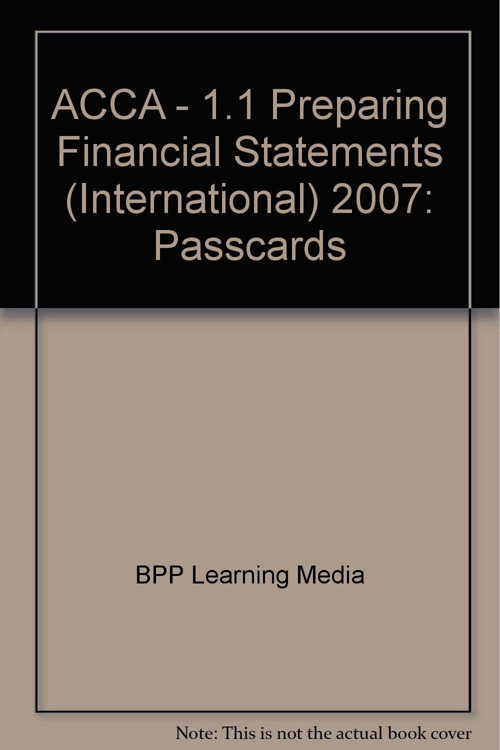 ACCA - 1.1 Preparing Financial Statements (International) 2007: Passcards (ACCA - 1.1 Preparing Financial Statements (International): Passcards) Books