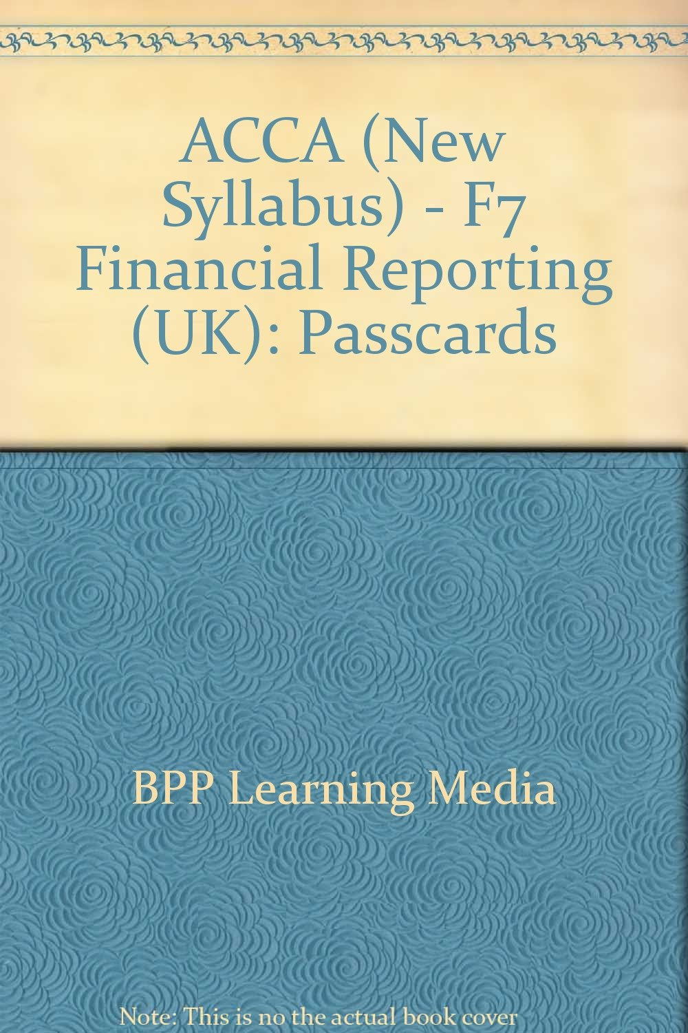 ACCA (New Syllabus) - F7 Financial Reporting (UK): Passcards Books