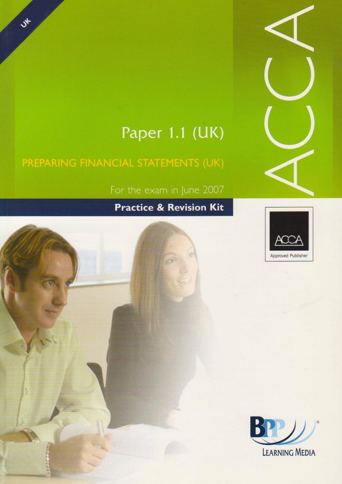 ACCA - 1.1 Preparing Financial Statements 2007: Practice and Revision Kit (ACCA - 1.1 Preparing Financial Statements: Practice and Revision Kit) Business & Technology