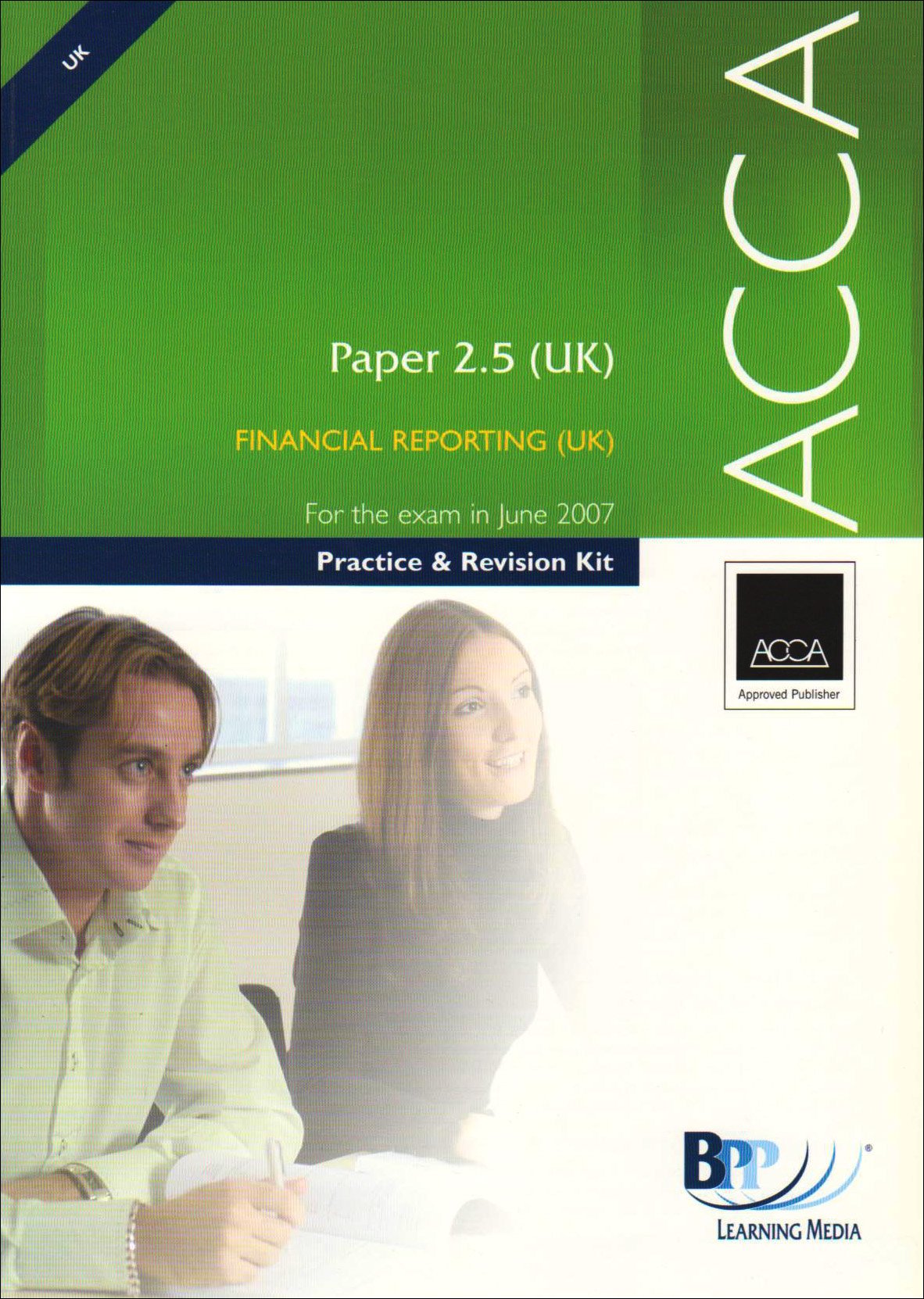 ACCA - 2.5 Financial Reporting 2007: Practice and Revision Kit (ACCA - 2.5 Financial Reporting: Practice and Revision Kit) Books
