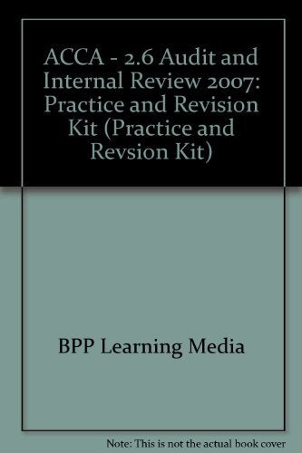 ACCA - 2.6 Audit and Internal Review 2007: Practice and Revision Kit (ACCA - 2.6 Audit and Internal Review: Practice and Revision Kit) Business, Finance & Career