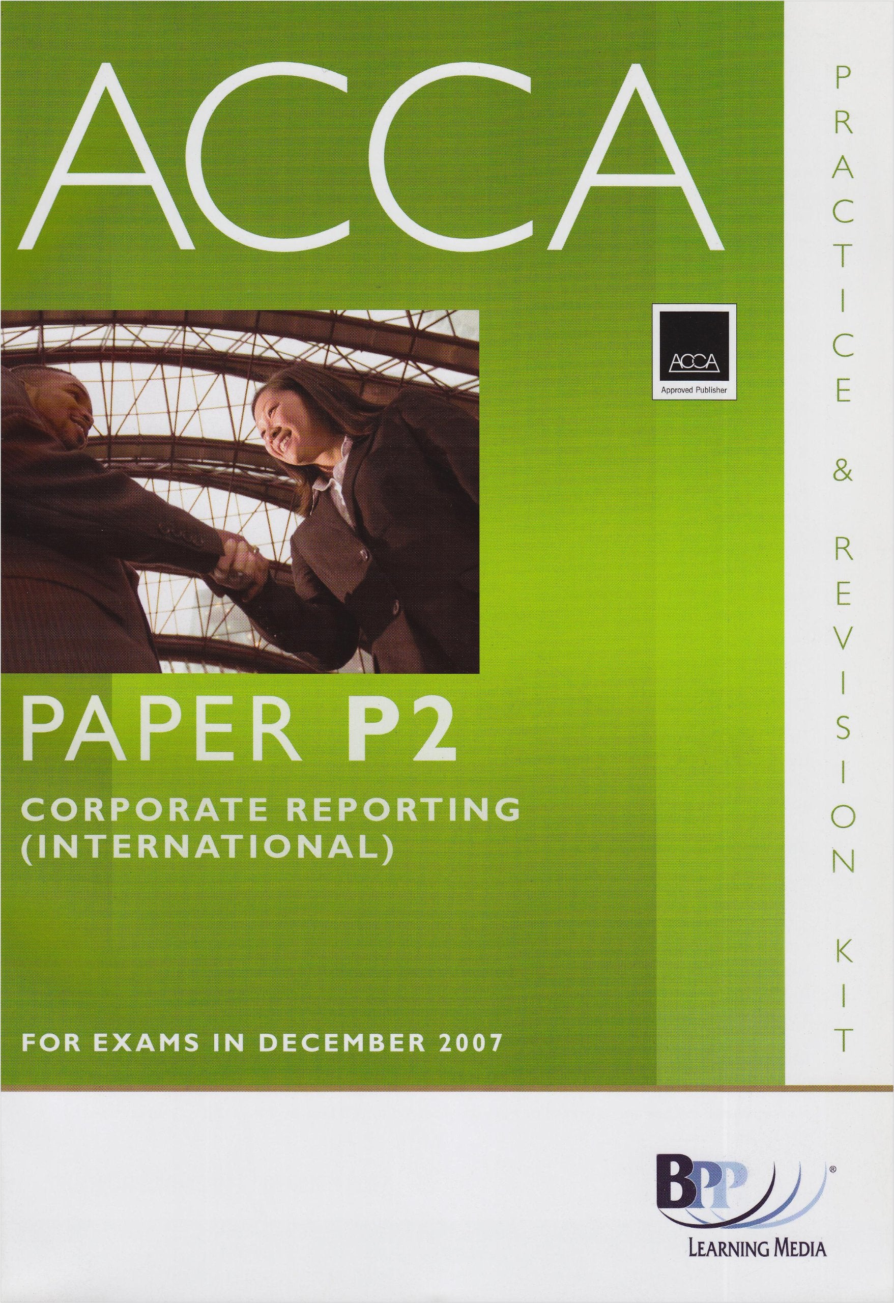 ACCA (New Syllabus) - P2 Corporate Reporting (International): Practice and Revision Kit Books