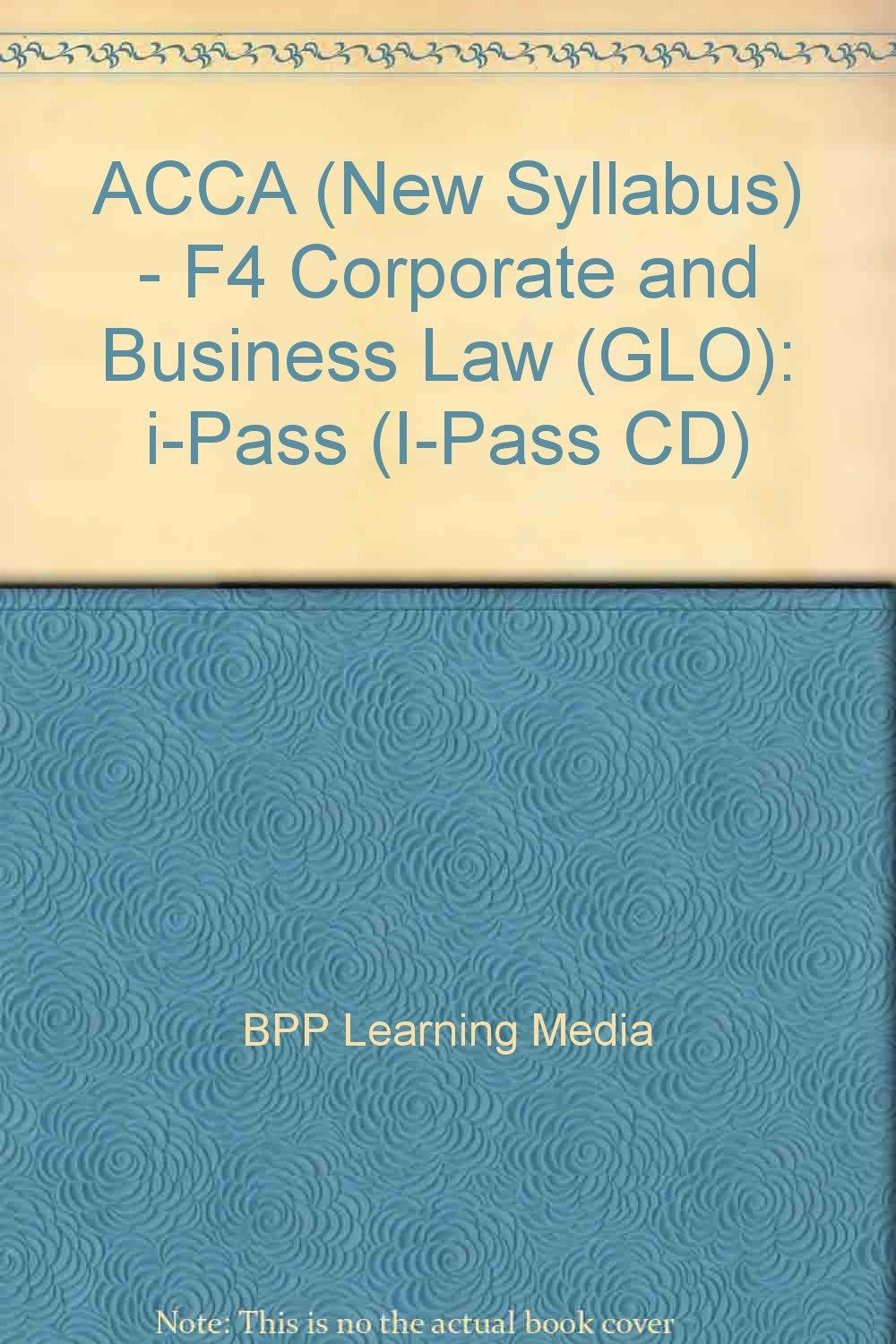 ACCA (New Syllabus) - F4 Corporate and Business Law (GLO): i-Pass Law