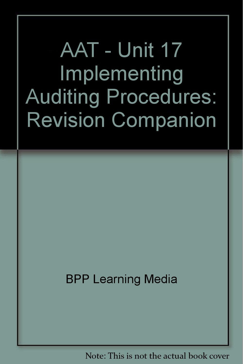Product Image: AAT - Unit 17 Implementing Auditing Procedures: Revision Companion