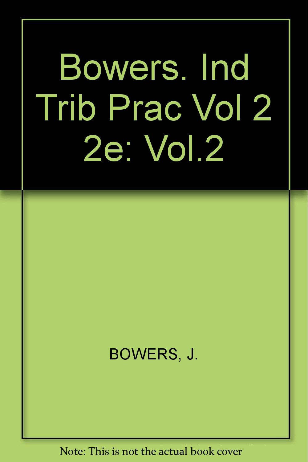 Bowers. Ind Trib Prac Vol 2 2e: Vol.2 Books